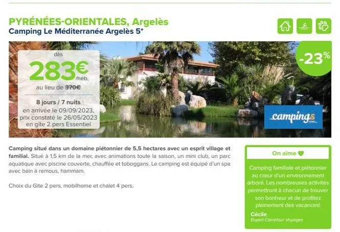 pyrénées-orientales, argelès camping le méditerranée argelès 5*  dès  283€  au lieu de 370€  8 jours / 7 nuits en arrivée le 09/09/2023, prix constaté le 26/05/2023 en gîte 2 pers essentiel  camping s