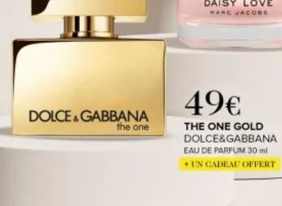 dolce & gabbana  the one  49€  the one gold dolce&gabbana eau de parfum 30 ml un cadeau offert 