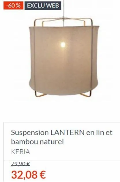 -60% exclu web  suspension lantern en lin et  bambou naturel  keria  79.90 €  32,08 €  