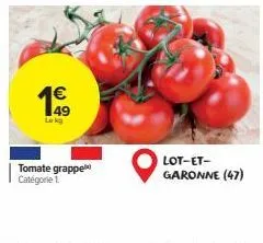 €  199  lokg  tomate grappe catégorie 1.  lot-et-garonne (47) 