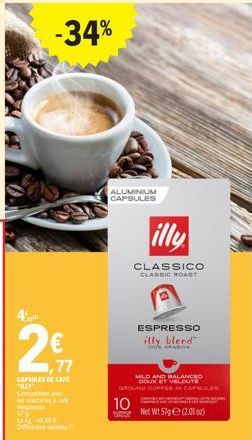 2€  77  CAPSULES DE CAFE ILLY Comp  aches cafe  -34%  www 57% LINK CT  ALUMINIUM CAPSULES  illy  CLASSICO CLASSIC ROAST  ESPRESSO illy blend  DA  MLD AND BALANCEO  DOUX ET VELOUTE  GROUND COFFEE IN CA