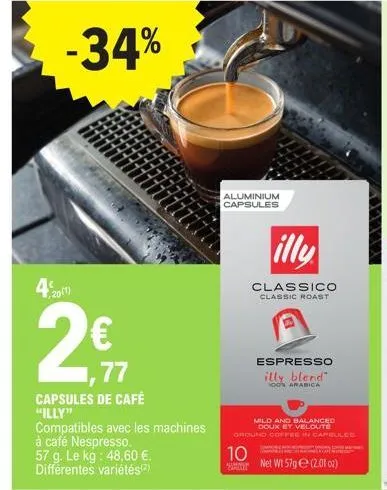 -34%  € 77  capsules de café "illy"  compatibles avec les machines  à café nespresso. 57 g. le kg: 48,60 €. différentes variétés (2)  aluminium capsules  illy  classico  classic roast  10  mont  espre