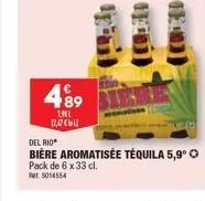 489  1,901  12,0  del rio  bière aromatisée téquila 5,9°  pack de 6 x 33 cl.  5014554 