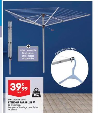 3999  HOME CREATION LIVING ÉTENDOIR PARAPLUIE En aluminium. Longueur d'étendage: env. 54 m.  P. 5010873  Inclus : une douille  de sol à visser  et une housse de protection  Charger  43 kg  porte-cintr