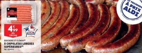 499  ALDERS  (IRCA BOUCHERIE ST-CLEMENT 8 CHIPOLATAS LONGUES SUPÉRIEURES)  RM 5004313  ET TOUJOURS  À PRIX ALDI  