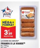 ALGERS  MÉGA+ FORMAT  3 ⁹9  15,36 kg)  LA CUISINE DES SAVEURS FRIANDS À LA VIANDE 6x 110 g  RM 2428  Friands 