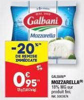 -20***  DE REMISE IMMÉDIATE  Janua BAL HA  Galbani  Mozzarella  095  15g Cle  GALBANI MOZZARELLA 18% MG sur produit fini. Ret 5003874 