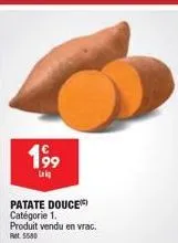 199⁹  lak  patate douce catégorie 1. produit vendu en vrac. r$500 