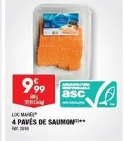 999  500  urcgi!  loc maree  4 pavés de saumon**  rm 2580  aquacultur responsable  asc  ard-ang 