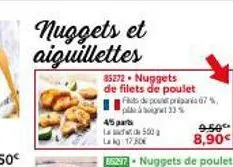 nuggets et aiguillettes  85272. nuggets de filets de poulet  pàgt 33%  45 par  la 500 lag: 1780  - nuggets de poulet  67%,  9.50 8,90€ 