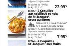 L1,04 Le 22.11  81866-2 Coquilles aux cabillaud et noix  de St-Jacques'.  sauce au citron  C22%  17%  uld  a 11%, i fa pre  A  L222 Lokg: 36.14  22,99€  7,95€ 