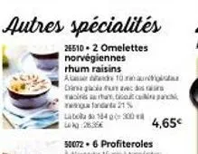 autres spécialités  26510 2 omelettes norvégiennes rhum raisins  a 10  dinaitunee  racinis atoutanc  meetin luật  laboada 1840 3200  4,65€ 