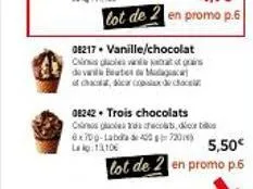 08217 vanille/chocolat  car divan beutes m  08242. trois chocolats cicos, de 6x700-labda 400=720)  lag: 13,106  5,50€  lot de 2 en promo p.6 