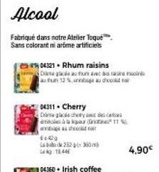 Alcool  Fabriqué dans notre Atelier Toque Sans colorant ni aróme artificiels  04321. Rhum raisins Cine gace au fur e  04311 - Cherry  Carne glace chery acc  amncies &aper 1  aga hoo  48429  Laba de 25