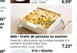 34%  terrac  Labod 550g-La kg: 20,576  88658. Gratin de poireaux au saumon Folosen 34 % Cansupornuabi 22c  7,20€ 