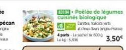 83194 Poélée de légumes cuisinés biologique Cand  vert  edtop Sears rigne For  4 parts La schita 600g Lokg: 5,896  3,50€ 