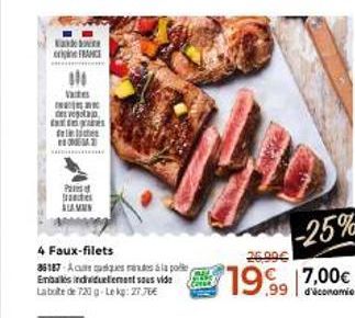 Kardeboe origine FRANCE  Vate BIL酒館 de vegeta tagas fles 2  Pa ALAMAN  4 Faux-filets 86187-Augues de la pol Endalks individuelement sous vide La boite de 723 g-Lekg: 27.76€  -25%  7,00€  99 diconomie 