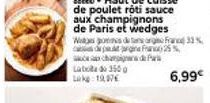 BBEED Haut de cuisse de poulet rôti sauce aux champignons de Paris et wedges Wat ons dit or de pargne Fra chap da Laboado 3500 Lake 19,07€  France 33 % 25%  6,99€ 