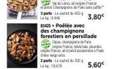 P  3 parts-Lest 450 Lak:8.446  2 parts-Laat 300 18,876  3,80€  83425. Poélée avec des champignons forestiers en persillade Cipes ces de Par og Franca disbala franca pe  dvou  5,60€ 