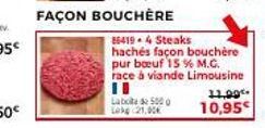 86419-4 Steaks hachés façon bouchère pur bœuf 15 % M.C. race à viande Limousine  11  Labod 5000 La 21.00€  11,99  10,95 