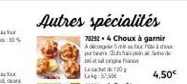 Autres spécialités  70292. 4 Choux à garnir A dicono 5 màx pur beave this poin targin Fran  Lesachet de 120  Lak: 30.50€  4,50€ 