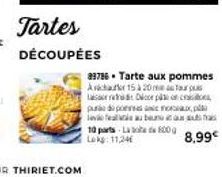 Tartes  DÉCOUPÉES  10 parts Lata de 600 g  Lokg: 11,24€  33786 Tarte aux pommes Achauer 15 à 20  La recepc  pada pos  lavio fealiau buat suas  8,99€ 