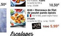 Escalopes  8214-4 parts Le sac de 500  Lokg: 20,80  35305 Morceaux de filet de poulet panés épicés 100% fa pet og fr  2/3 parts Les 302-10.87€ -20% 7.50€ 5.99€  10,30€ 