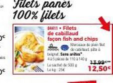 500  34411 Filets de cabillaud façon fish and chips  Macint de català Sars antes 445110 à 140  Lekg: 25€  11,09 12,50€ 