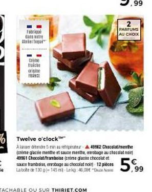 Fabriq tas Alqu  Cre traiche origine FRANCE  2  PARFUMS AU CHOO  Twelve o'clock  Aberdeendre 5 min au repéter 49962 Chocolatmenhe (crème glacée menthe et sauce menthe, ambage au chocolat noir 49961 Ch