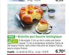 28022 Brioche pur beurre biologique  Acler 2 mau nice-depu  repasar 15 rs à tavairaus amante Farme de Fastras por france  6,70€  tegn Frances  8 partasach de 355-18.87€ 