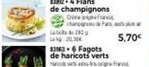 Crime Franc champignons Par  La bota 2600  kg 20,36€  83563-6 Fagots de haricots verts  Hvers -  5,70€ 
