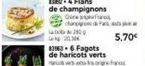 crime franc champignons par  la bota 2600  kg 20,36€  83563-6 fagots de haricots verts  hvers -  5,70€ 