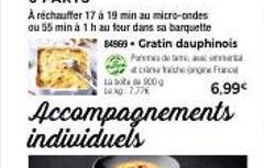 84969. Gratin dauphinois  Pas de atcin alerg Last 900g 2.37€  Accompagnements individuels  6,99€ 