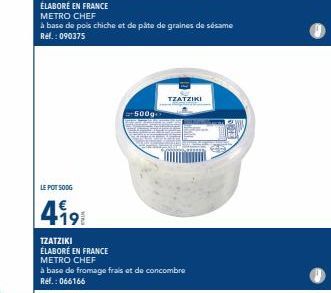 Fromage Frais et Concombre : Tzatziki Metro Chef -500g à -4191 Tzatziki Élaboré en France - Ref. 066166