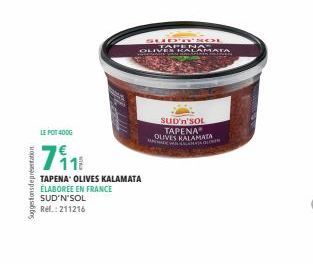 SUD'N'SOL TAPENAS OLIVE HALAMATA: À partir de 400g pour 7118 €, Olives Kalamata Elaborées en France avec 1 Malapets Viks!