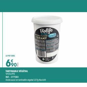 Tartinable Végétal Violife 10 Flavour : 500g avec Ref. 277583, Nurishh 227g en Promo chez LEPOTSOOG 6⁹01