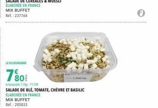 mix buffet extra: salade de blé, tomate, chèvre et basilic - 1,5kg à 11,70€ - ref. 205833