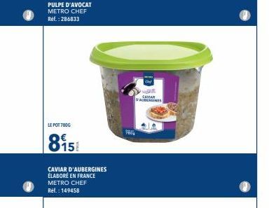 Savourez le goût unique de la Pulpe d'Avocat Metro Chef en Promo - 780g Reft. 286833 & Caviar d'Aubergines Élaboré en France - 780g Reft. 149458!