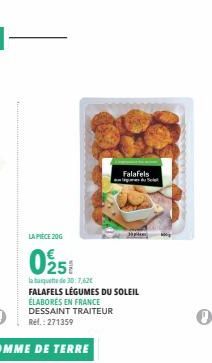 Falafels Légumes du Soleil Élaborés en France - Dessaint Traiteur - Ref. 271359 - 30.7,62€ avec la Promo PIÈCE 206 0258