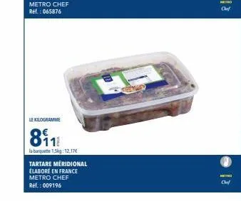 tartare méridional hero metro chef : 1,5 kg pour seulement 12,17€ ! ref. 009196