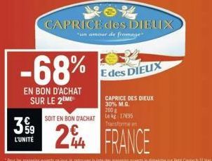 白路  CAPRICE des DIEUX  un amour de fromage  -68%  EN BON D'ACHAT SUR LE 2EME  39 19  L'UNITÉ 