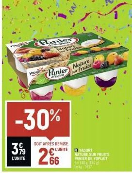 3,99  L'UNITÉ  you  -30%  Panier Sur Las  SOIT APRÉS REMISE  26  Panier Nature  sur  L'UNITÉYADURT NATURE SUR FRUITS PANIER DE YOPLAIT 6x140 2 1840 Leag 2017 