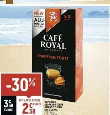 -30%  3919  l'unité  new  alu- minium capsules  soit après remise  l'unité  38  café royal  switzerland  espresso forte  nespresso compatible  capsules  espresso forte  intensité 8/10  8/10 wanity  ca