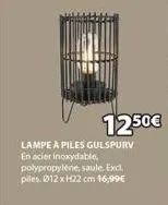 12.50€  lampe a piles gulspurv en acier inoxydable, polypropylène, saule. excl. piles. 012 x h22 cm 16,99€ 