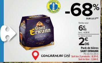 Cras  E  BRE  Sant Erwann  BLONDE  IN  -68%  SUR LE 2  Vendu sou  6%  Lo L: 4,30 € Le 2me produt  206  Pack de bières  SANT ERWANN 7% vol 6 x 25 d  CONCARNEAU (29) Soit les 2 produits : 8.51 €.  Soit 