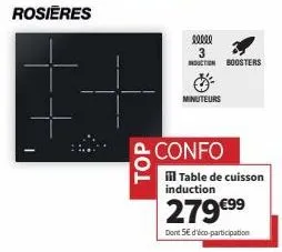 i  top  elele  3  induction boosters  minuteurs  confo  ill table de cuisson induction  279€⁹⁹  dont se d'éco-participation 