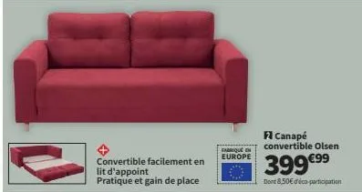 +  convertible facilement en lit d'appoint pratique et gain de place  fabrique en europe  canapé convertible olsen  399 €9⁹9  dont 8,50€ déco participation 