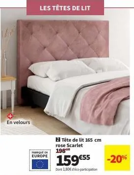 en velours  les têtes de lit  fabriqué en europe  2 tête de lit 165 cm rose scarlet 198  159 €55  dont 1,80€ déco-participation  -20% 