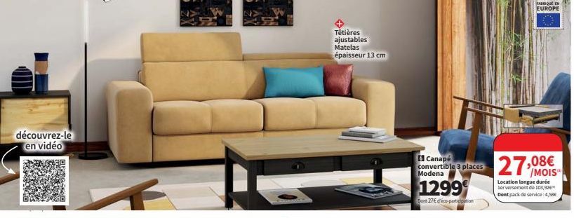 découvrez-le en vidéo  Têtières ajustables Matelas épaisseur 13 cm  Canapé  Modena  Convertible a places 27,08€ 1299  Dont 27€ d'éco-participation  Location longue durée lerversement de 103,92€ Dont p