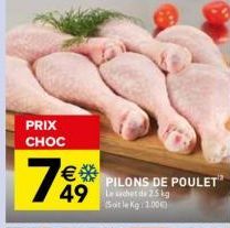 PRIX  CHOC  €* PILONS DE POULET" 49erde 2.5kg  Soit le kg: 1.00€)  